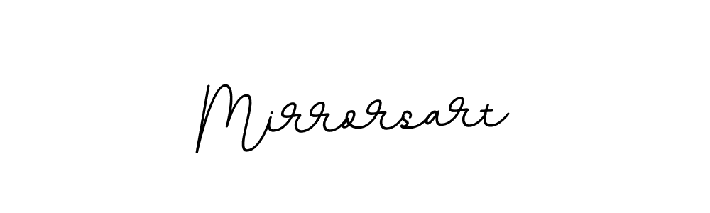 Create a beautiful signature design for name Mirrorsart. With this signature (BallpointsItalic-DORy9) fonts, you can make a handwritten signature for free. Mirrorsart signature style 11 images and pictures png