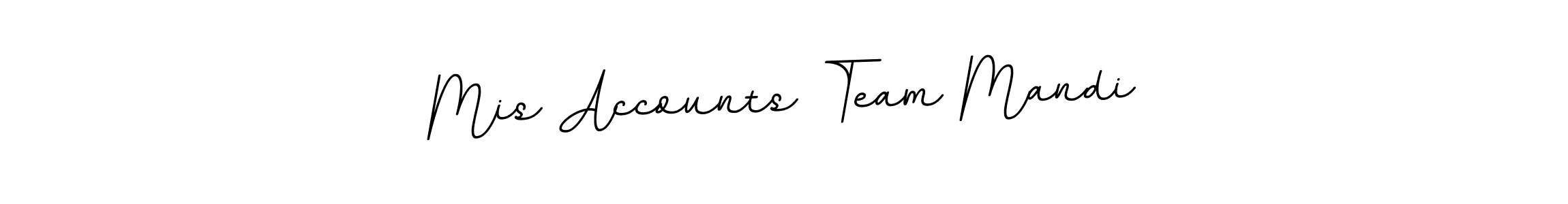 How to make Mis Accounts Team Mandi signature? BallpointsItalic-DORy9 is a professional autograph style. Create handwritten signature for Mis Accounts Team Mandi name. Mis Accounts Team Mandi signature style 11 images and pictures png