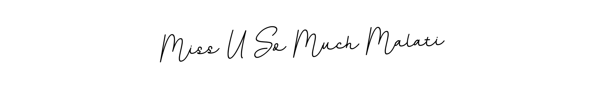 How to make Miss U So Much Malati signature? BallpointsItalic-DORy9 is a professional autograph style. Create handwritten signature for Miss U So Much Malati name. Miss U So Much Malati signature style 11 images and pictures png