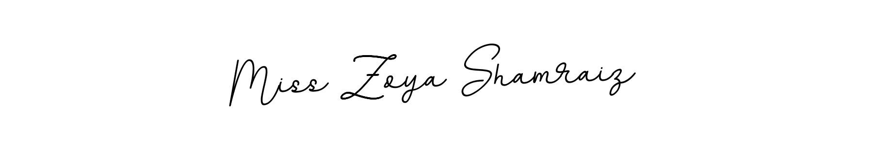 You should practise on your own different ways (BallpointsItalic-DORy9) to write your name (Miss Zoya Shamraiz) in signature. don't let someone else do it for you. Miss Zoya Shamraiz signature style 11 images and pictures png