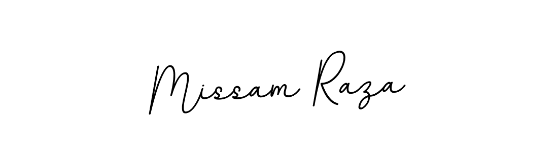 You should practise on your own different ways (BallpointsItalic-DORy9) to write your name (Missam Raza) in signature. don't let someone else do it for you. Missam Raza signature style 11 images and pictures png