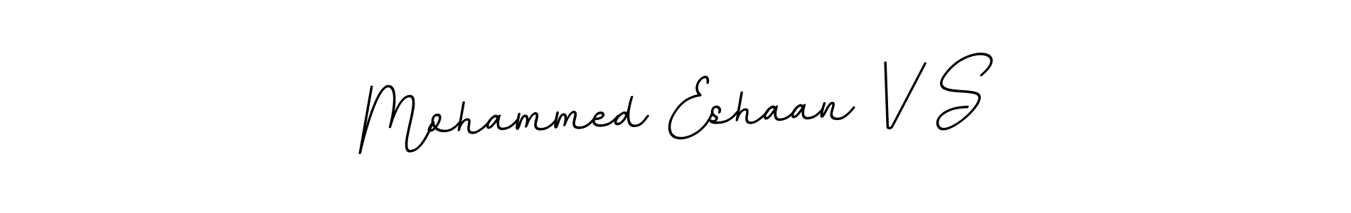 Use a signature maker to create a handwritten signature online. With this signature software, you can design (BallpointsItalic-DORy9) your own signature for name Mohammed Eshaan V S. Mohammed Eshaan V S signature style 11 images and pictures png