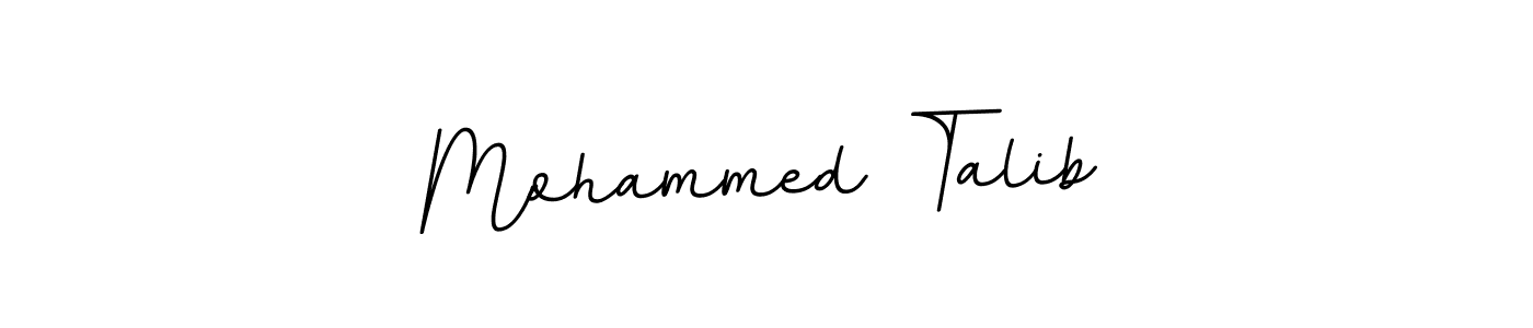 You should practise on your own different ways (BallpointsItalic-DORy9) to write your name (Mohammed Talib) in signature. don't let someone else do it for you. Mohammed Talib signature style 11 images and pictures png