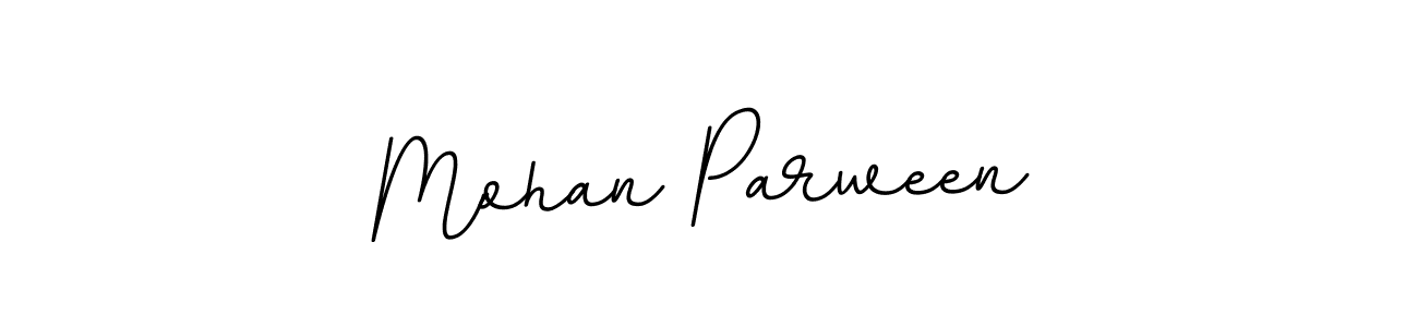 The best way (BallpointsItalic-DORy9) to make a short signature is to pick only two or three words in your name. The name Mohan Parween include a total of six letters. For converting this name. Mohan Parween signature style 11 images and pictures png