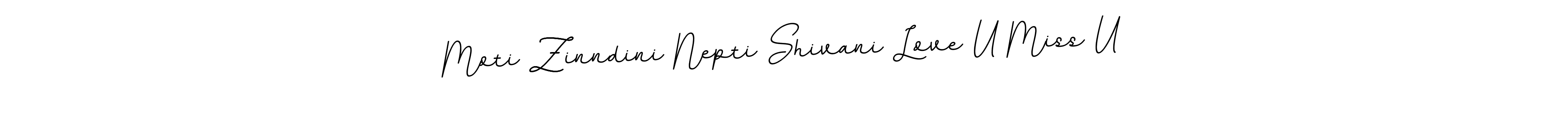 Create a beautiful signature design for name Moti Zinndini Nepti Shivani Love U Miss U. With this signature (BallpointsItalic-DORy9) fonts, you can make a handwritten signature for free. Moti Zinndini Nepti Shivani Love U Miss U signature style 11 images and pictures png