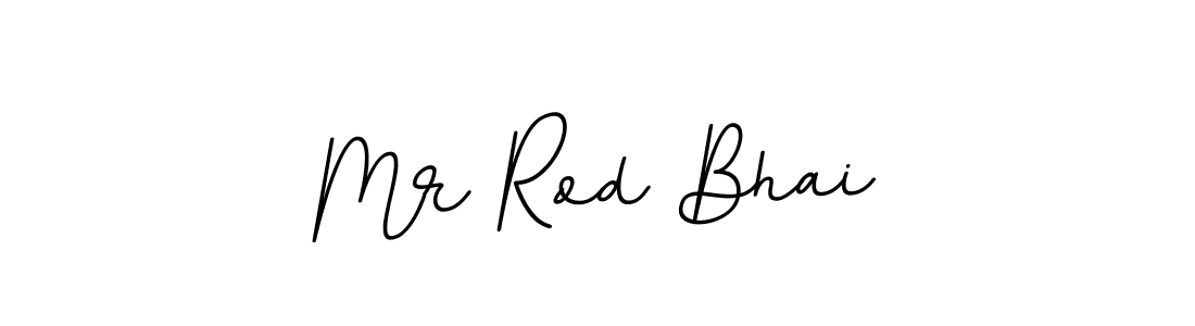 You should practise on your own different ways (BallpointsItalic-DORy9) to write your name (Mr Rod Bhai) in signature. don't let someone else do it for you. Mr Rod Bhai signature style 11 images and pictures png