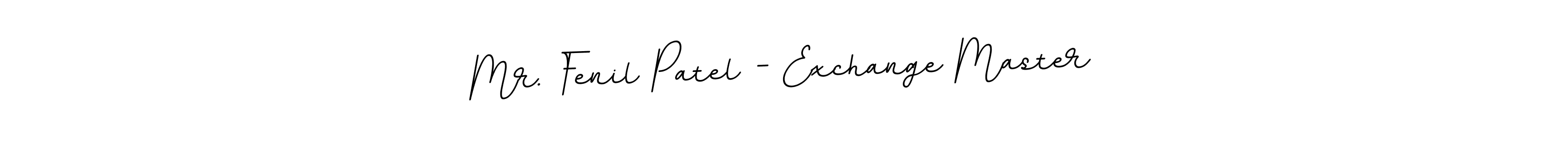 Once you've used our free online signature maker to create your best signature BallpointsItalic-DORy9 style, it's time to enjoy all of the benefits that Mr. Fenil Patel - Exchange Master name signing documents. Mr. Fenil Patel - Exchange Master signature style 11 images and pictures png