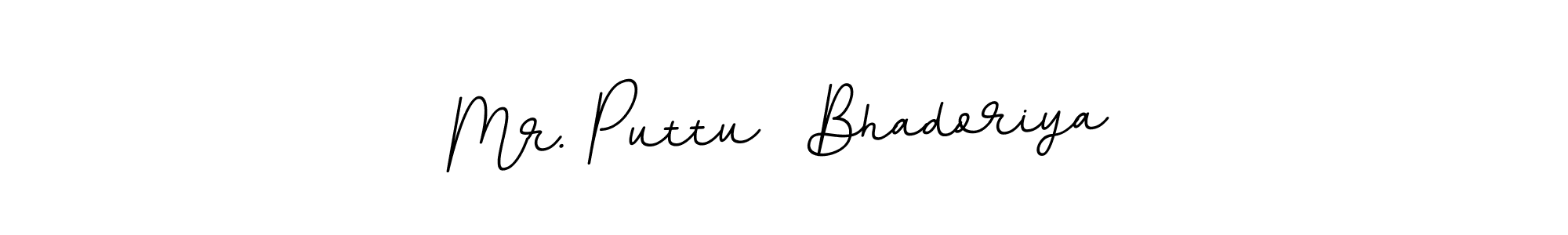 Design your own signature with our free online signature maker. With this signature software, you can create a handwritten (BallpointsItalic-DORy9) signature for name Mr. Puttu  Bhadoriya. Mr. Puttu  Bhadoriya signature style 11 images and pictures png