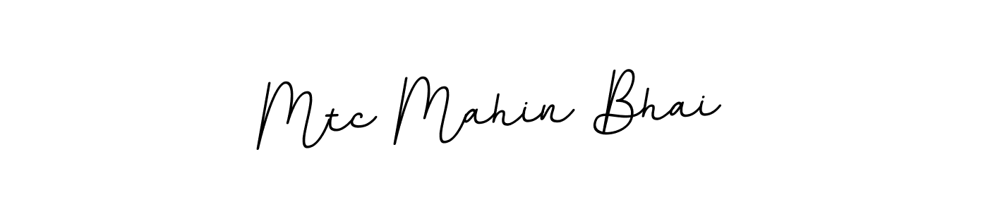 Make a short Mtc Mahin Bhai signature style. Manage your documents anywhere anytime using BallpointsItalic-DORy9. Create and add eSignatures, submit forms, share and send files easily. Mtc Mahin Bhai signature style 11 images and pictures png