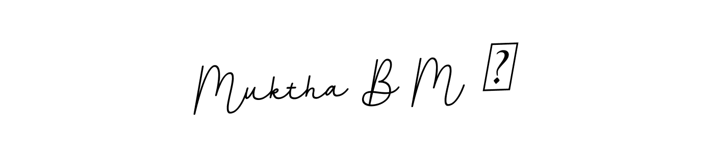 Make a beautiful signature design for name Muktha B M ♡. Use this online signature maker to create a handwritten signature for free. Muktha B M ♡ signature style 11 images and pictures png