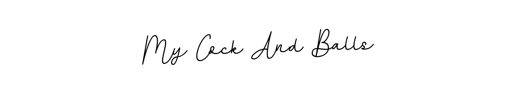 It looks lik you need a new signature style for name My Cock And Balls. Design unique handwritten (BallpointsItalic-DORy9) signature with our free signature maker in just a few clicks. My Cock And Balls signature style 11 images and pictures png