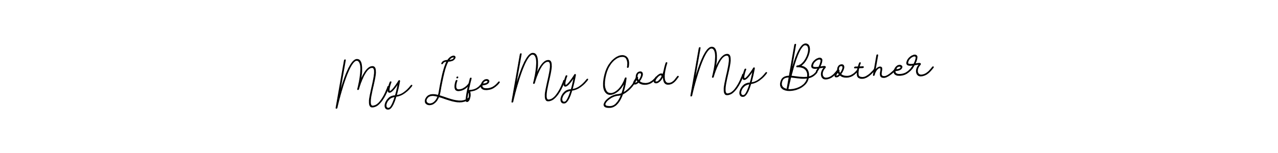 Also we have My Life My God My Brother name is the best signature style. Create professional handwritten signature collection using BallpointsItalic-DORy9 autograph style. My Life My God My Brother signature style 11 images and pictures png