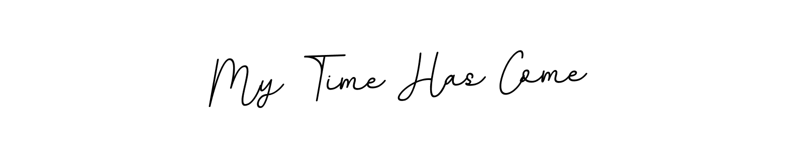 You should practise on your own different ways (BallpointsItalic-DORy9) to write your name (My Time Has Come) in signature. don't let someone else do it for you. My Time Has Come signature style 11 images and pictures png