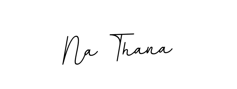 How to make Na Thana signature? BallpointsItalic-DORy9 is a professional autograph style. Create handwritten signature for Na Thana name. Na Thana signature style 11 images and pictures png