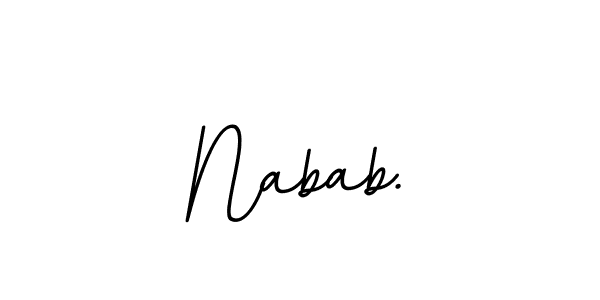Create a beautiful signature design for name Nabab.. With this signature (BallpointsItalic-DORy9) fonts, you can make a handwritten signature for free. Nabab. signature style 11 images and pictures png