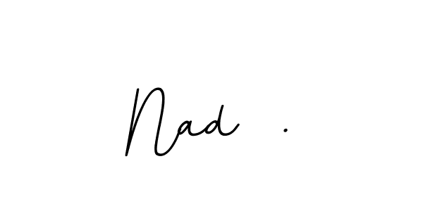 You can use this online signature creator to create a handwritten signature for the name Nad  .. This is the best online autograph maker. Nad  . signature style 11 images and pictures png