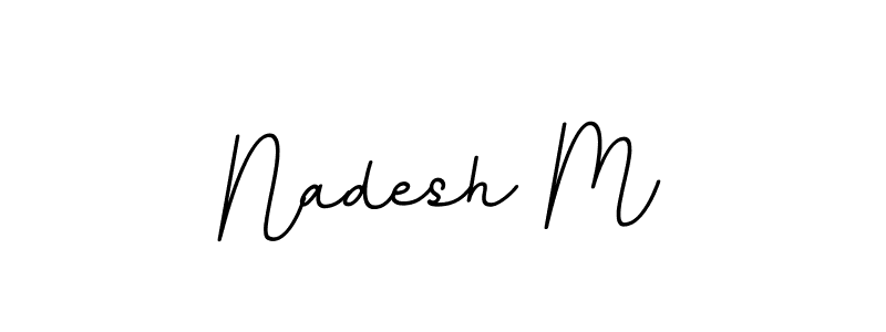 You should practise on your own different ways (BallpointsItalic-DORy9) to write your name (Nadesh M) in signature. don't let someone else do it for you. Nadesh M signature style 11 images and pictures png