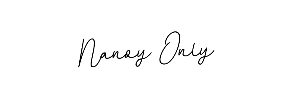 if you are searching for the best signature style for your name Nanoy Only. so please give up your signature search. here we have designed multiple signature styles  using BallpointsItalic-DORy9. Nanoy Only signature style 11 images and pictures png