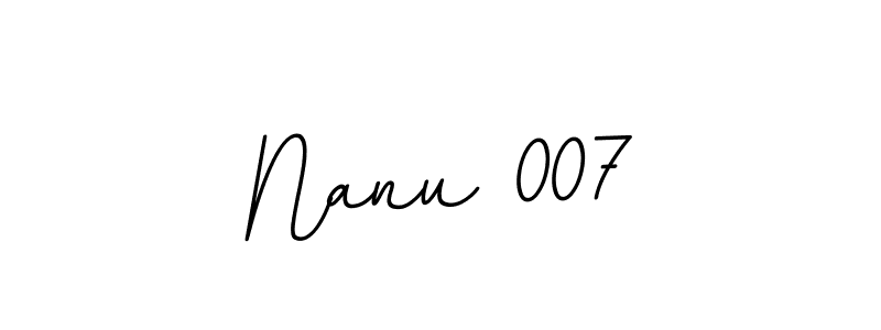 It looks lik you need a new signature style for name Nanu 007. Design unique handwritten (BallpointsItalic-DORy9) signature with our free signature maker in just a few clicks. Nanu 007 signature style 11 images and pictures png