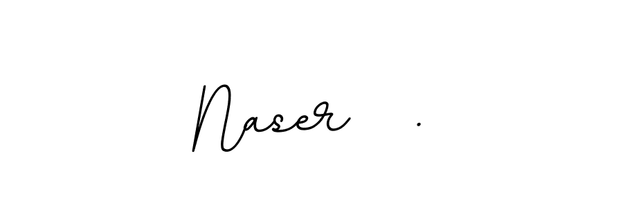 You should practise on your own different ways (BallpointsItalic-DORy9) to write your name (Naser   .) in signature. don't let someone else do it for you. Naser   . signature style 11 images and pictures png