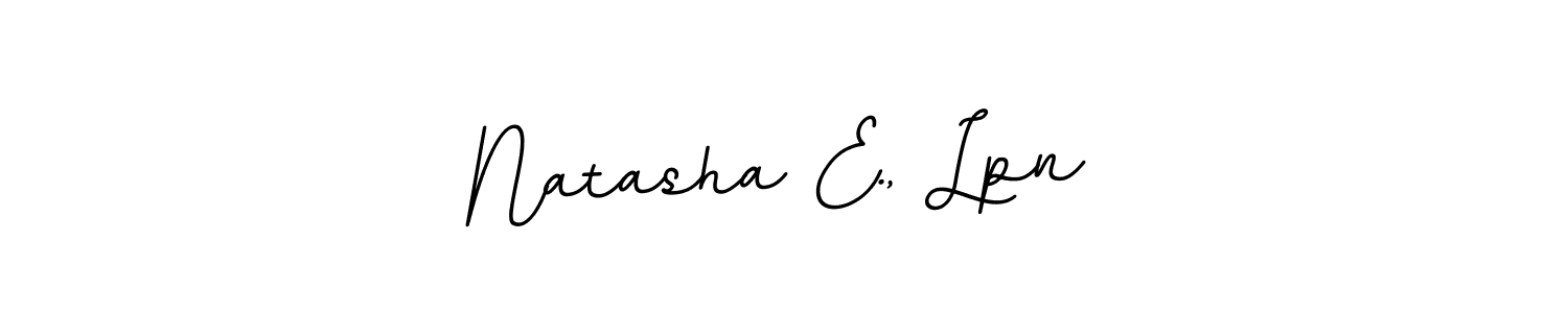 This is the best signature style for the Natasha E., Lpn name. Also you like these signature font (BallpointsItalic-DORy9). Mix name signature. Natasha E., Lpn signature style 11 images and pictures png