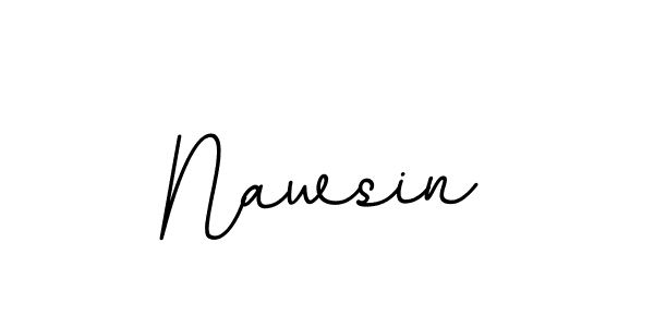 You should practise on your own different ways (BallpointsItalic-DORy9) to write your name (Nawsin) in signature. don't let someone else do it for you. Nawsin signature style 11 images and pictures png