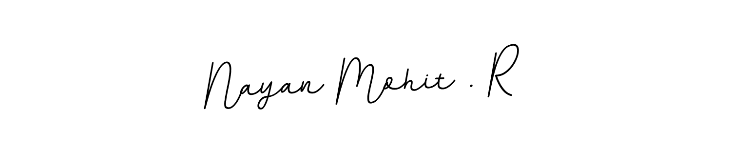 Create a beautiful signature design for name Nayan Mohit . R. With this signature (BallpointsItalic-DORy9) fonts, you can make a handwritten signature for free. Nayan Mohit . R signature style 11 images and pictures png