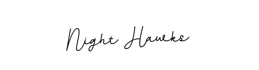 Night Hawks stylish signature style. Best Handwritten Sign (BallpointsItalic-DORy9) for my name. Handwritten Signature Collection Ideas for my name Night Hawks. Night Hawks signature style 11 images and pictures png