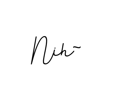 Make a beautiful signature design for name Nih~. Use this online signature maker to create a handwritten signature for free. Nih~ signature style 11 images and pictures png