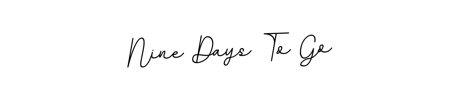 Check out images of Autograph of Nine Days To Go name. Actor Nine Days To Go Signature Style. BallpointsItalic-DORy9 is a professional sign style online. Nine Days To Go signature style 11 images and pictures png