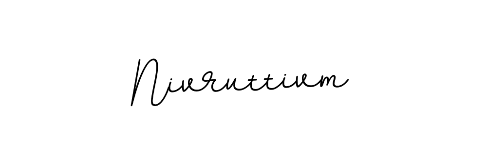 Also You can easily find your signature by using the search form. We will create Nivruttivm name handwritten signature images for you free of cost using BallpointsItalic-DORy9 sign style. Nivruttivm signature style 11 images and pictures png