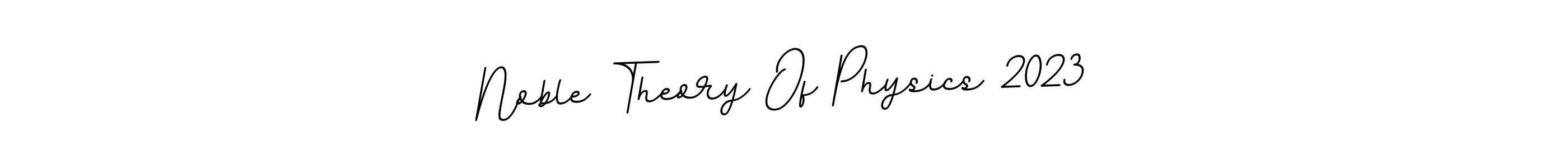 Also we have Noble Theory Of Physics 2023 name is the best signature style. Create professional handwritten signature collection using BallpointsItalic-DORy9 autograph style. Noble Theory Of Physics 2023 signature style 11 images and pictures png