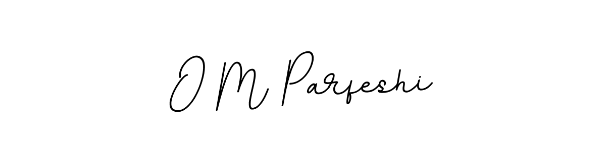 if you are searching for the best signature style for your name O M Parfeshi. so please give up your signature search. here we have designed multiple signature styles  using BallpointsItalic-DORy9. O M Parfeshi signature style 11 images and pictures png