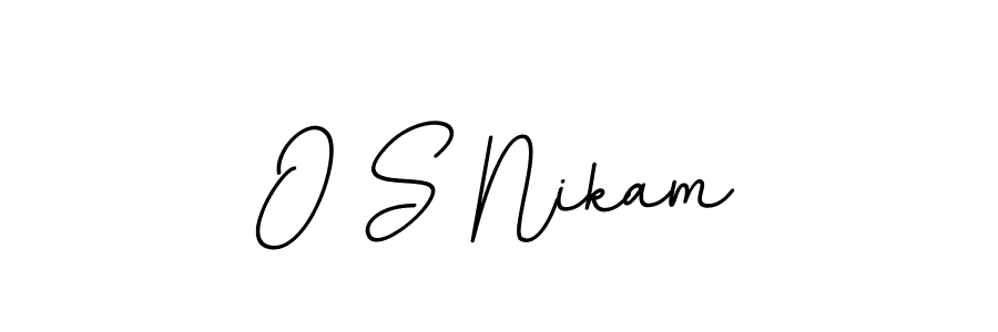 You should practise on your own different ways (BallpointsItalic-DORy9) to write your name (O S Nikam) in signature. don't let someone else do it for you. O S Nikam signature style 11 images and pictures png