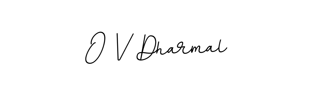 Create a beautiful signature design for name O V Dharmal. With this signature (BallpointsItalic-DORy9) fonts, you can make a handwritten signature for free. O V Dharmal signature style 11 images and pictures png