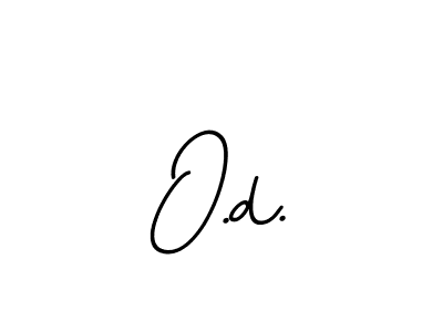 You should practise on your own different ways (BallpointsItalic-DORy9) to write your name (O.d.) in signature. don't let someone else do it for you. O.d. signature style 11 images and pictures png