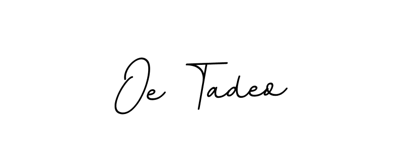 How to make Oe Tadeo name signature. Use BallpointsItalic-DORy9 style for creating short signs online. This is the latest handwritten sign. Oe Tadeo signature style 11 images and pictures png