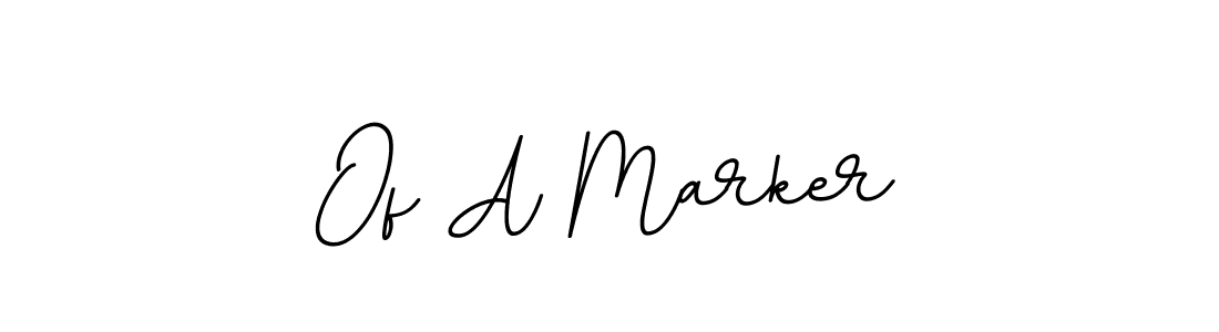 Check out images of Autograph of Of A Marker name. Actor Of A Marker Signature Style. BallpointsItalic-DORy9 is a professional sign style online. Of A Marker signature style 11 images and pictures png