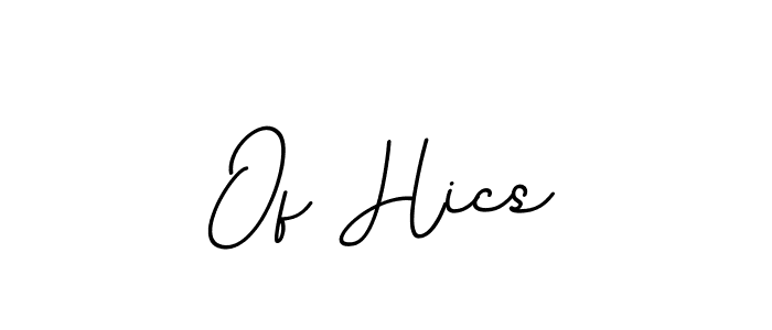 Use a signature maker to create a handwritten signature online. With this signature software, you can design (BallpointsItalic-DORy9) your own signature for name Of Hics. Of Hics signature style 11 images and pictures png