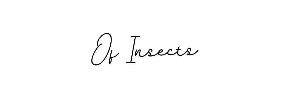 Create a beautiful signature design for name Of Insects. With this signature (BallpointsItalic-DORy9) fonts, you can make a handwritten signature for free. Of Insects signature style 11 images and pictures png