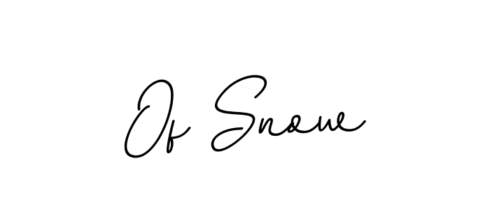 Make a beautiful signature design for name Of Snow. With this signature (BallpointsItalic-DORy9) style, you can create a handwritten signature for free. Of Snow signature style 11 images and pictures png