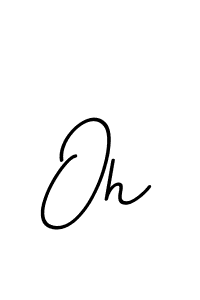 Create a beautiful signature design for name Oh. With this signature (BallpointsItalic-DORy9) fonts, you can make a handwritten signature for free. Oh signature style 11 images and pictures png