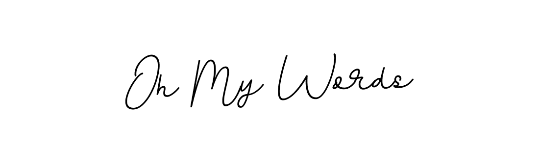 Create a beautiful signature design for name Oh My Words. With this signature (BallpointsItalic-DORy9) fonts, you can make a handwritten signature for free. Oh My Words signature style 11 images and pictures png