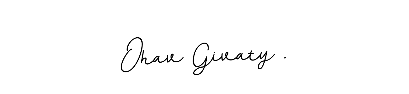 Make a beautiful signature design for name Ohav Givaty .. Use this online signature maker to create a handwritten signature for free. Ohav Givaty . signature style 11 images and pictures png