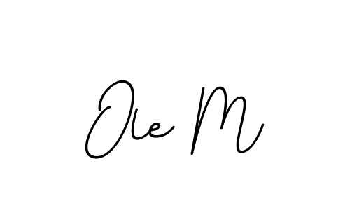 You should practise on your own different ways (BallpointsItalic-DORy9) to write your name (Ole M) in signature. don't let someone else do it for you. Ole M signature style 11 images and pictures png