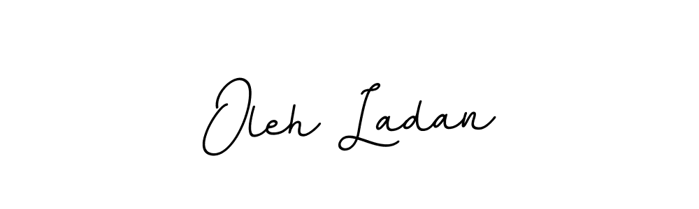 You should practise on your own different ways (BallpointsItalic-DORy9) to write your name (Oleh Ladan) in signature. don't let someone else do it for you. Oleh Ladan signature style 11 images and pictures png