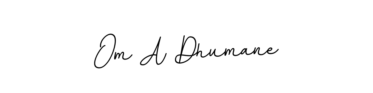 Also we have Om A Dhumane name is the best signature style. Create professional handwritten signature collection using BallpointsItalic-DORy9 autograph style. Om A Dhumane signature style 11 images and pictures png