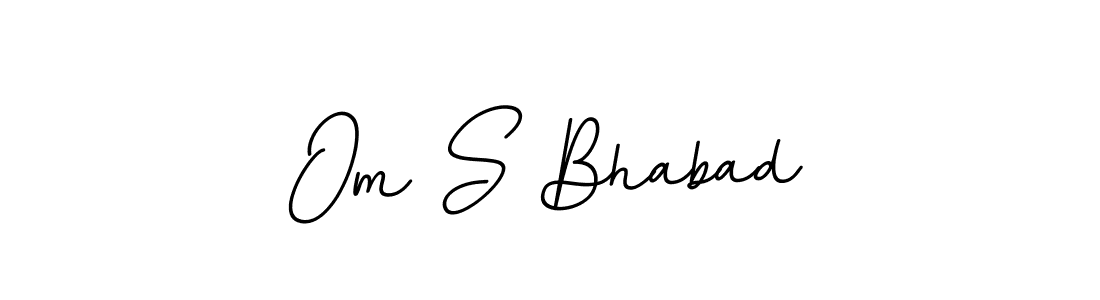 It looks lik you need a new signature style for name Om S Bhabad. Design unique handwritten (BallpointsItalic-DORy9) signature with our free signature maker in just a few clicks. Om S Bhabad signature style 11 images and pictures png