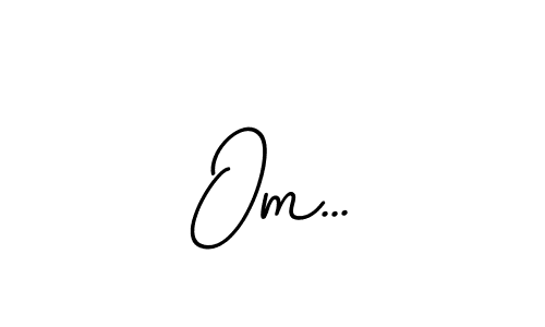 Create a beautiful signature design for name Om.... With this signature (BallpointsItalic-DORy9) fonts, you can make a handwritten signature for free. Om... signature style 11 images and pictures png