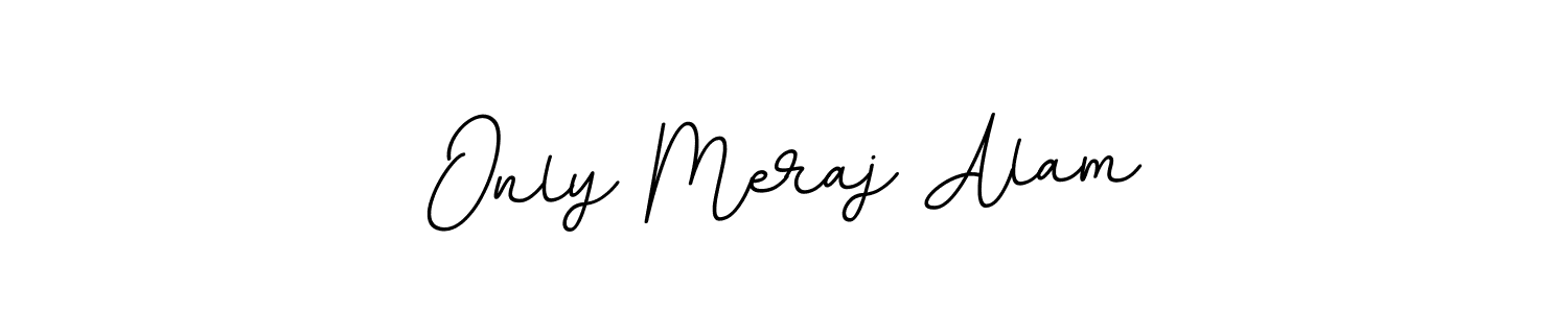 Make a beautiful signature design for name Only Meraj Alam. With this signature (BallpointsItalic-DORy9) style, you can create a handwritten signature for free. Only Meraj Alam signature style 11 images and pictures png